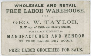 Philadelphia merchant George Taylor advertised free labor goods for sale with this trade card, c. 1864. (Library Company of Philadelphia)